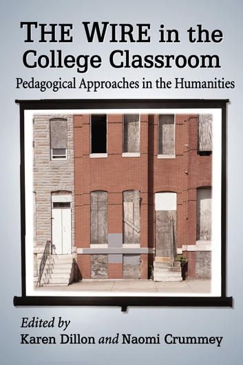 The Wire in the College Classroom: Pedagogical Approaches in the Humanities